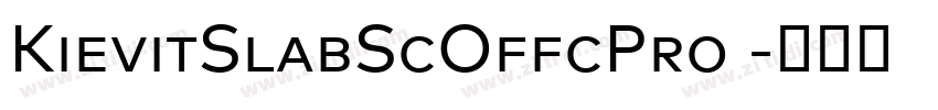 KievitSlabScOffcPro 字体转换 KievitSlabScOffcPro 字体转换